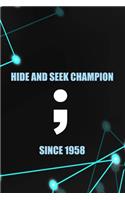 Hide And Seek Champion Since 1958: Tech Support Notebook Journal Composition Blank Lined Diary Notepad 120 Pages Paperback Black