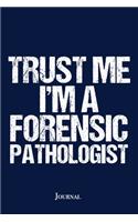 Trust Me I'm a Forensic Pathologist Journal: Funny Forensic Pathology Notebook