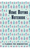 Home Buying Notebook: House Hunting Checklist Journal - Guide for New Home Purchase - Real Estate Planner and Organizer Kit for Agents, Investors and New Home Buyers