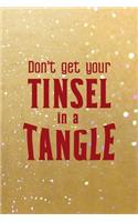 Don't Get Your Tinsel In A Tangle: All Purpose 6x9 Blank Lined Notebook Journal Way Better Than A Card Trendy Unique Gift Golden Sand Xmas