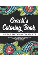 Coach's Coloring Book Swear Edition For Adults A Totally Relatable & Hilarious Curse Word Color Book For Coaches: 50 Designs 100 Pages Dark Midnight Edition Gift For Coach Sports Gifts Thank You From Team Players Coaching