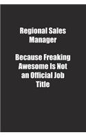 Regional Sales Manager Because Freaking Awesome Is Not an Official Job Title.