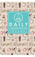 Daily Meditation Journal: Meditation Journal, Mindfulness Daily Journal, Meditation Journals For Women, Mindfulness Journal For Men, Cute Coffee Cover