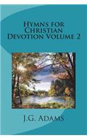 Hymns for Christian Devotion Volume 2