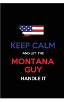Keep Calm and Let the Montana Guy Handle It