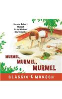 Murmel, Murmel, Murmel: (Classic Munsch)