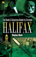 Foul Deeds & Suspicious Deaths in & Around Halifax