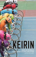 War on Wheels: Inside Keirin and Japan’s Cycling Subculture