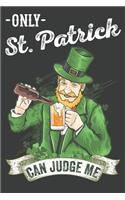 Only St. Patrick Can Judge Me