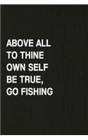 Above All to Thine Own Self Be True, Go Fishing