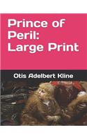 Prince of Peril: Large Print