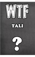 Wtf Tali ?: College Ruled Composition Book Diary Lined Journal