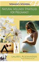 Natural Wellness Strategies for Pregnancy