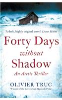 Forty Days Without Shadow