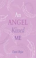 Angel Kissed Me
