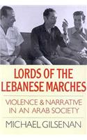Lords of the Lebanese Marches: Violence & Narrative in an Arab Society