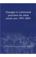 Changes in Communal Provision for Adult Social Care, 1991-20