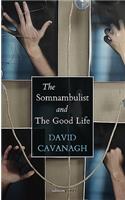 Somnambulist and the Good Life