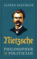 Nietzsche - Philosopher and Politician