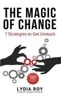 The Magic of Change: 7 Strategies to Get Unstuck