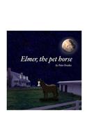 Elmer, the Pet Horse