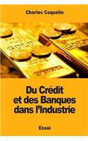 Du Crédit et des Banques dans l'Industrie