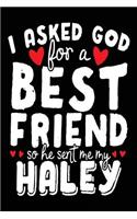 I Asked God For A Best Friend So He Sent Me My Haley: Birthday Party Ideas (notebook, journal, diary)