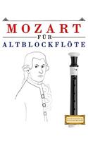 Mozart Für Altblockflöte: 10 Leichte Stücke Für Altblockflöte Anfänger Buch