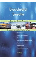 Dioctahedral Smectite; A Clear and Concise Reference