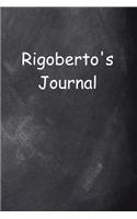 Rigoberto Personalized Name Journal Custom Name Gift Idea Rigoberto: (Notebook, Diary, Blank Book)