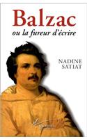 Balzac Ou la Fureur D'Ecrire