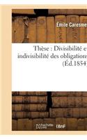 Thèse: Divisibilité Et Indivisibilité Des Obligations