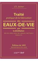 Traité Pratique de la Fabrication Des Eaux-De-Vie Par La Distillation Des Vins