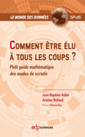 Comment Être Élu À Tous Les Coups ?