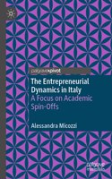 Entrepreneurial Dynamics in Italy: A Focus on Academic Spin-Offs