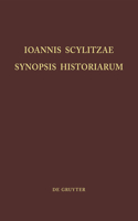 Ioannis Scylitzae, Synopsis Historiarum: (5 Corpus Fontium Historiae Byzantinae – Series Berolinensis)