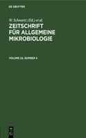 Zeitschrift Für Allgemeine Mikrobiologie. Volume 24, Number 4