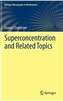 Superconcentration and Related Topics