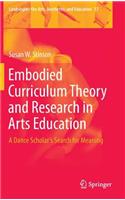 Embodied Curriculum Theory and Research in Arts Education
