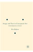Image and Text in Conceptual Art: Critical Operations in Context(English)