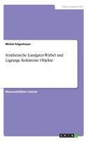 Synthetische Lundgren-Wirbel und Lagrange Kohärente Objekte