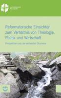 Reformatorische Einsichten Zum Verhaltnis Von Theologie, Politik Und Wirtschaft