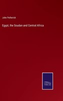 Egypt, the Soudan and Central Africa