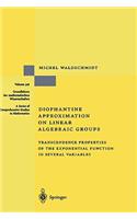 Diophantine Approximation on Linear Algebraic Groups: Transcendence Properties of the Exponential Function in Several Variables(326 Grundlehren der mathematischen Wissenschaften)