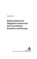 Risikoselektion Im Mitgliederwettbewerb Der Gesetzlichen Krankenversicherung