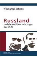 Russland Und Die Wahlbeobachtungen Der Osze