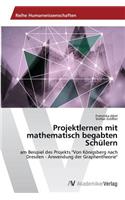 Projektlernen mit mathematisch begabten Schülern