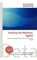 Packing the Monkeys, Again!