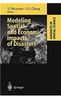 Modeling Spatial and Economic Impacts of Disasters