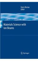 Materials Science with Ion Beams: (116 Topics in Applied Physics)